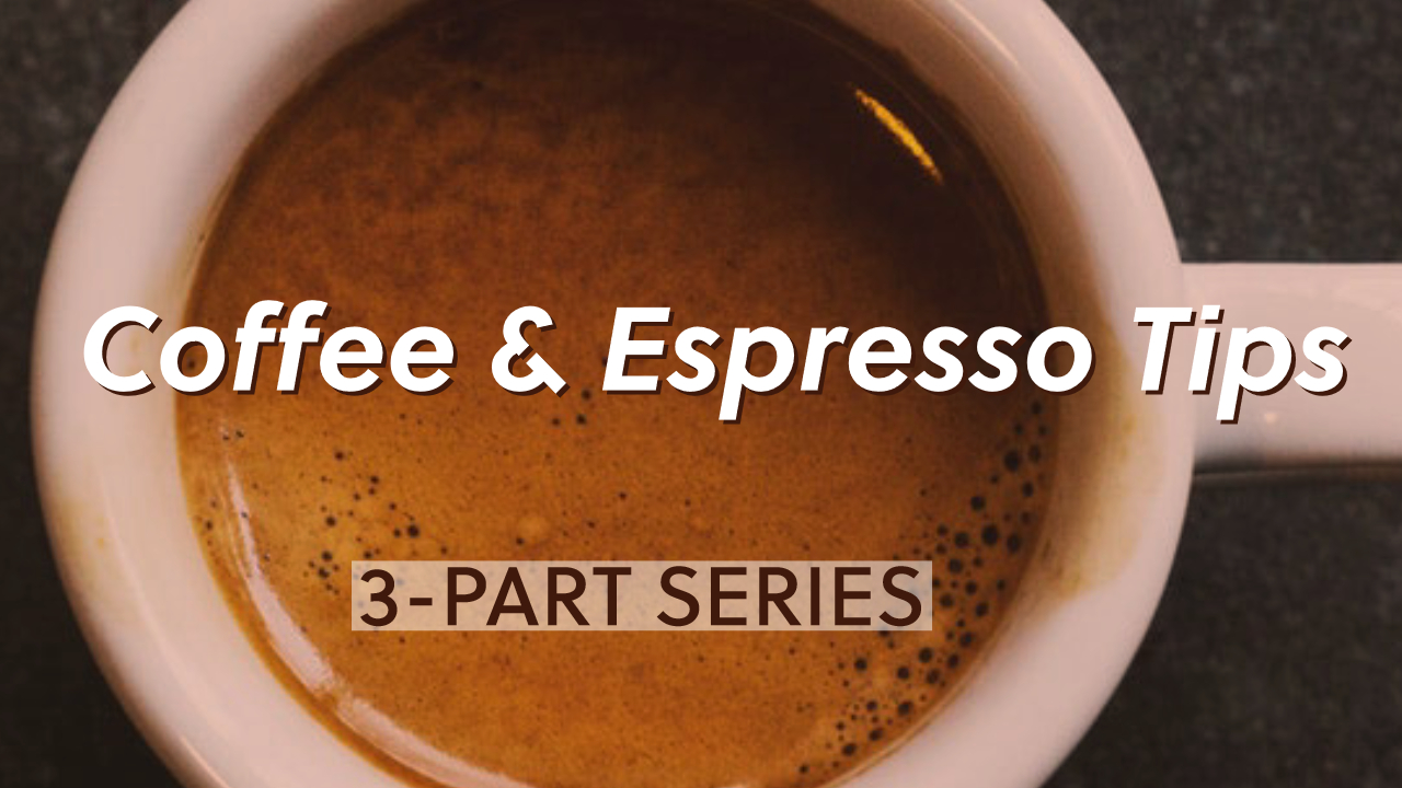 Coffee & Espresso Tips