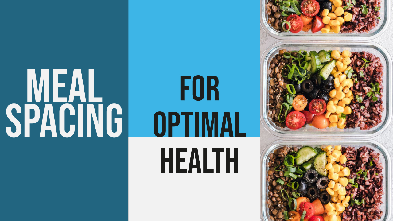 Meal Spacing for Optimal Health