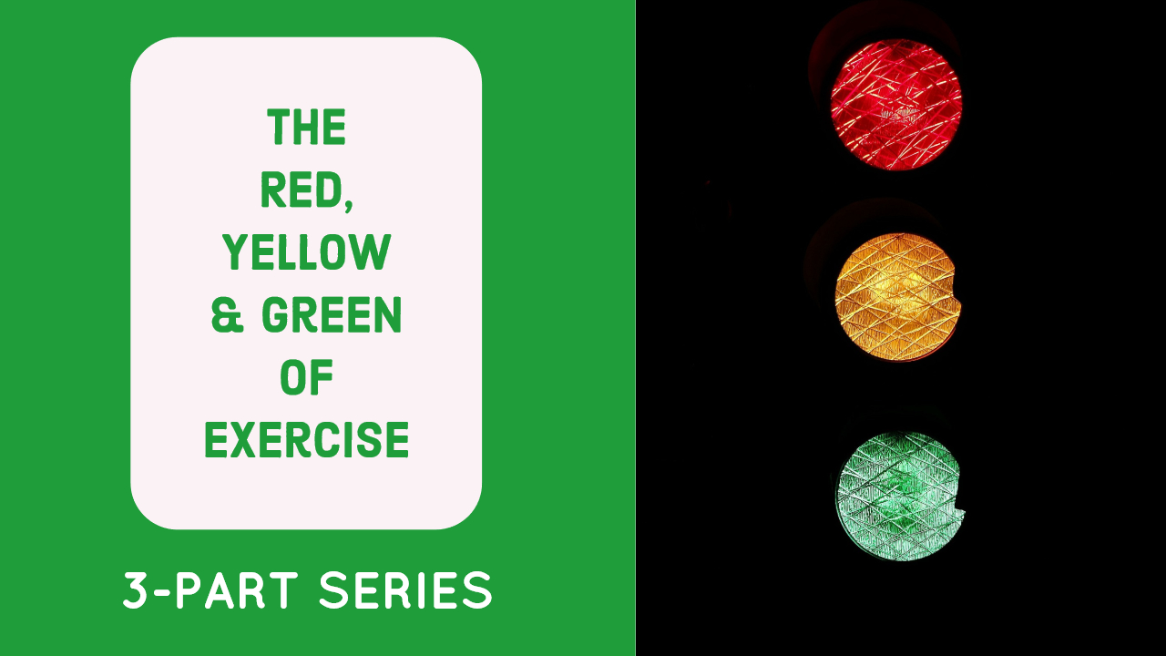 The Red-Yellow-Green of Exercise