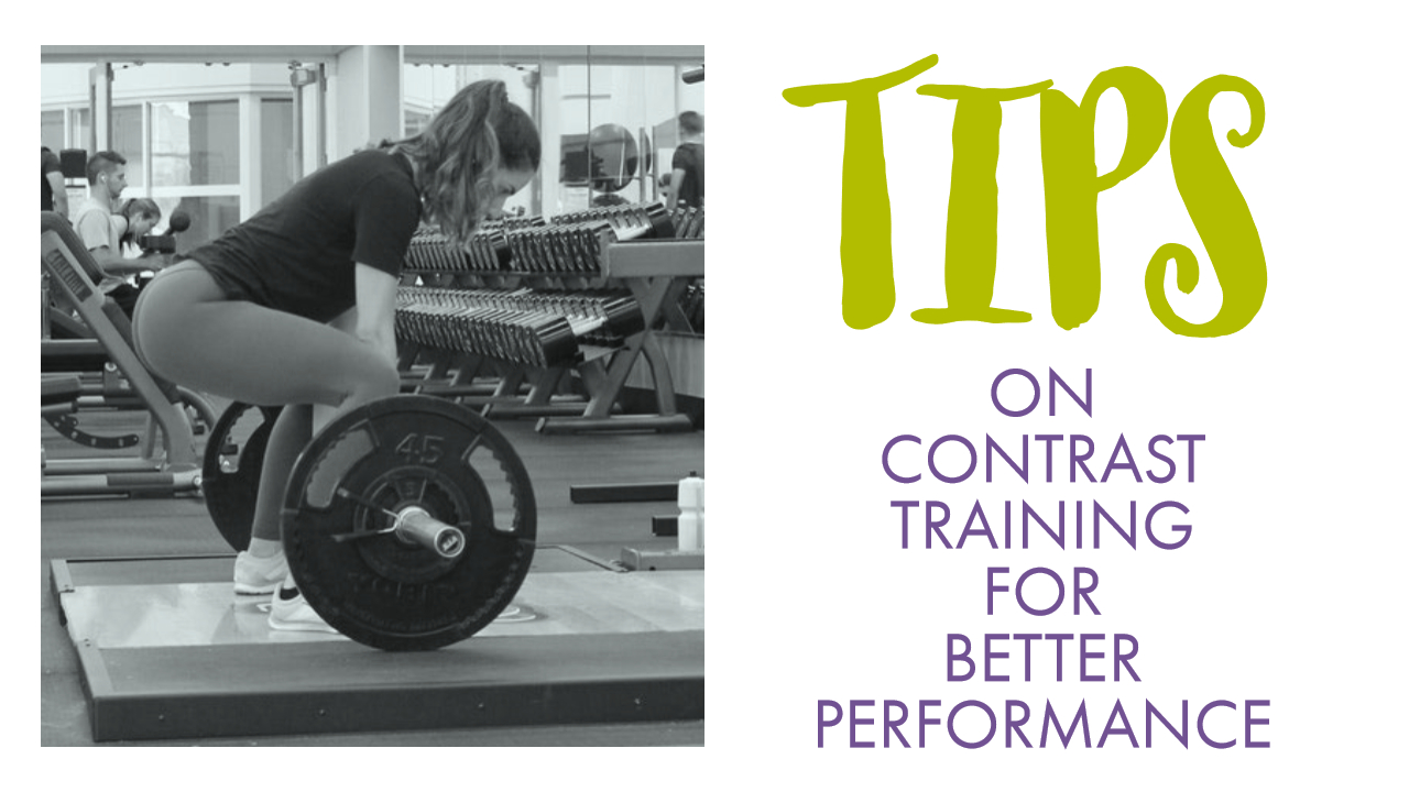 Tips on Contrast Training for Better Performance