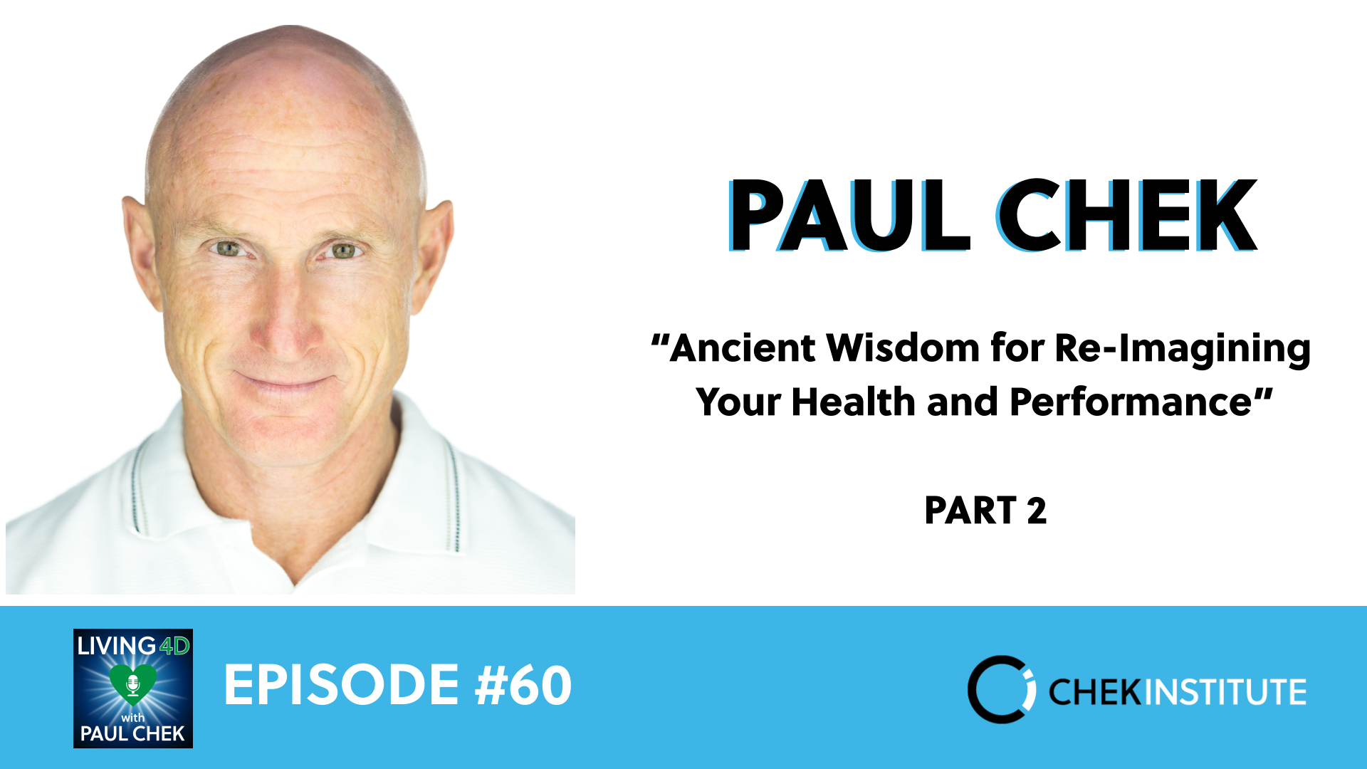 EP 60 - Paul Chek: Tips to Achieve Integral Consciousness (and Why You Want to Achieve it)