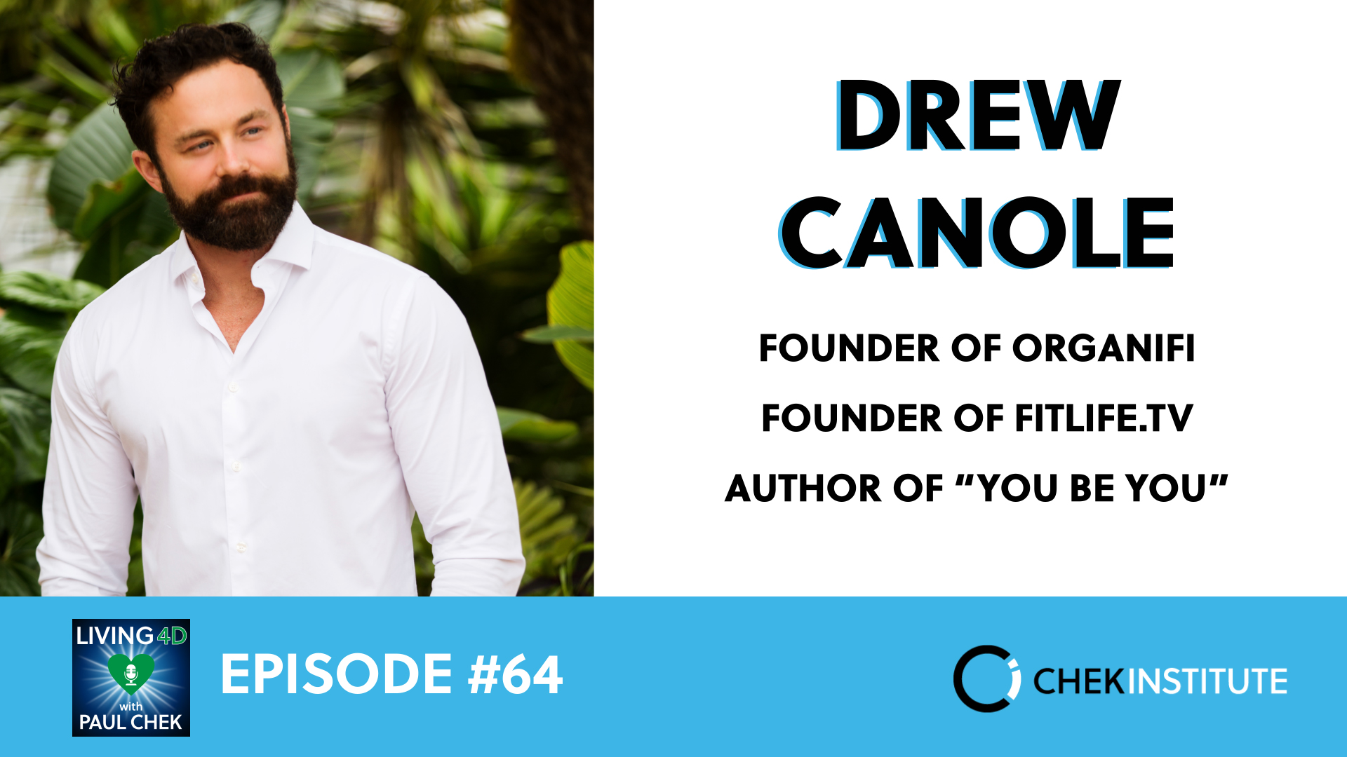 EP 64 - Drew Canole: You Be You