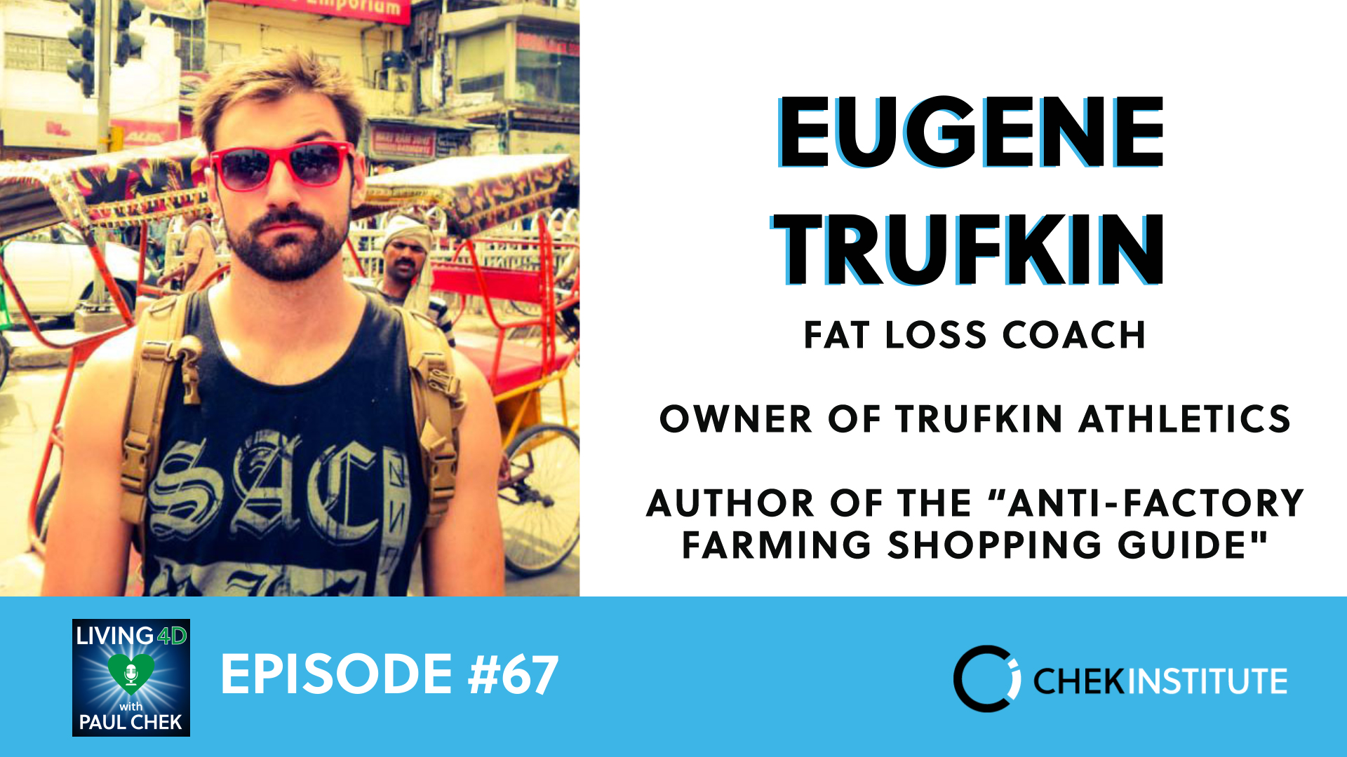 EP 67 - Eugene Trufkin: The Anti-Factory Farm Shopping Guide