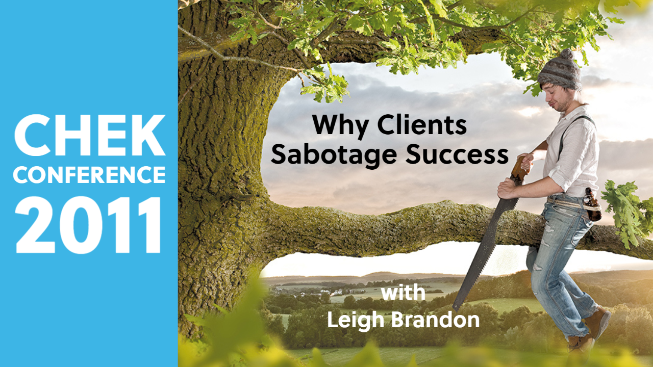 Why Clients Sabotage Their Own Success