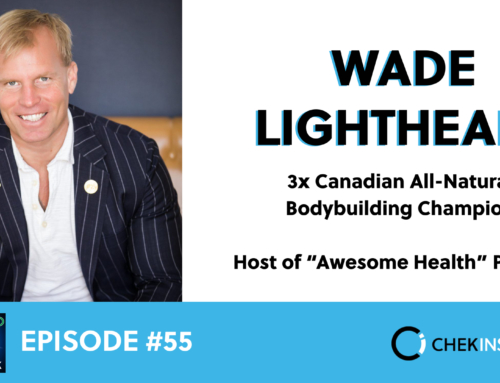 EP 55 – Wade Lightheart: Digestion, Enzymes. Probiotics & Enhance Wellbeing
