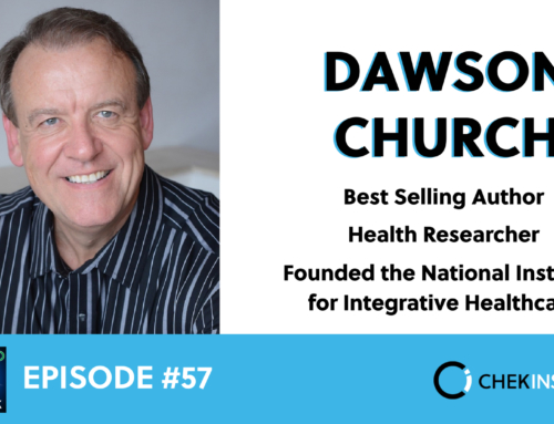 EP 57 – Dawson Church: Mind To Matter: The Science of Spirituality and Healing